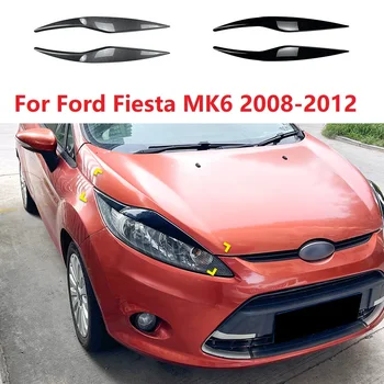 Для Ford Fiesta MK6 2008-2012 автомобильные фары, накладка для бровей, накладка для авто, крышки для век, автомобильные аксессуары